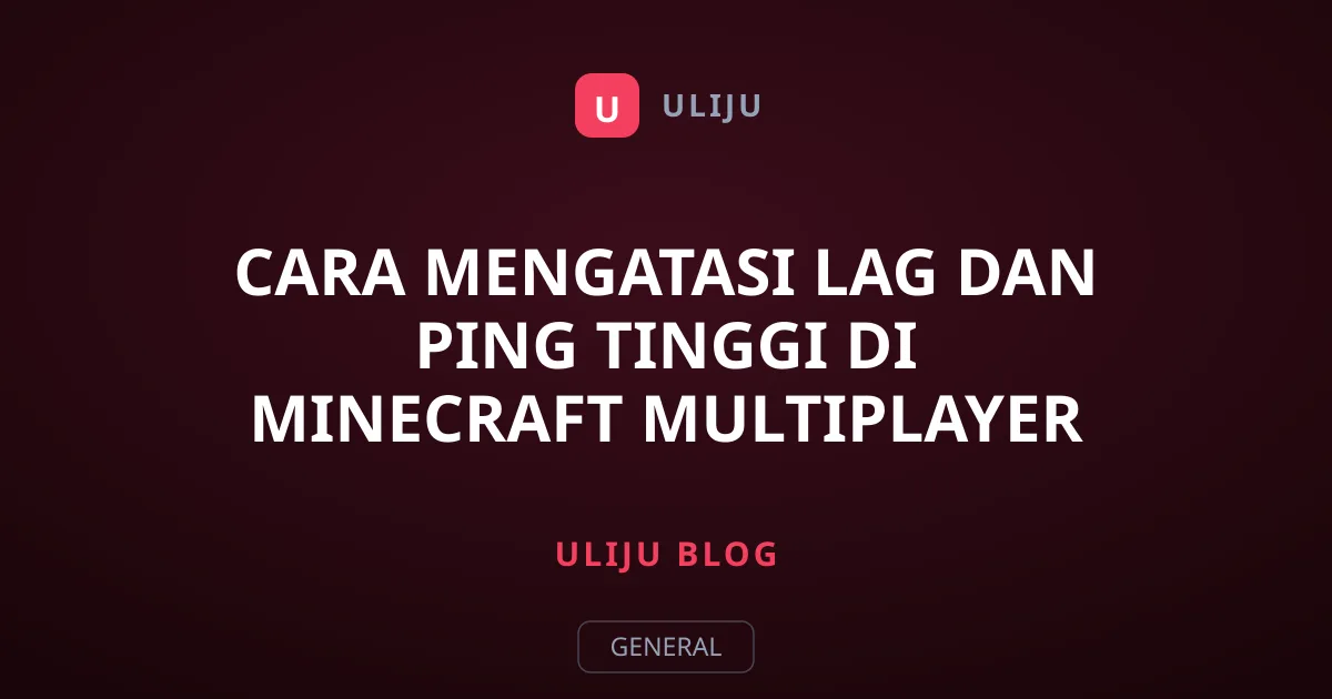 Cara Mengatasi Lag dan Ping Tinggi di Minecraft Multiplayer